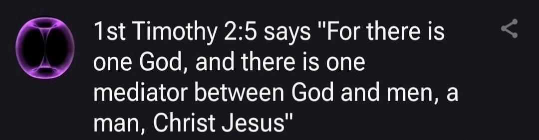 1st Timothy 2:5 says 