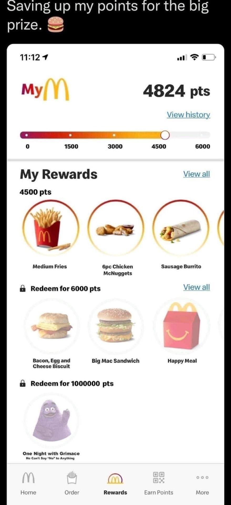 0 1500 3000 4500 6000 My Rewards Viewall Modium Fries Gpc Chicken Sausage Burito MeNuggets Redeem for 6000 pts View all BaconEggand Big Mac Sandwich Happy Meai Cheose Biscuit Redeem for 1000000 pts m Hom Rewards