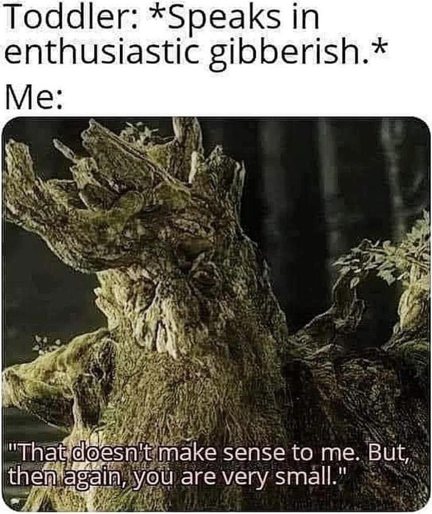 Toddler enthusiastic gibberish Me Speaks in 0 sn t make sense to me But nyou are very small Y