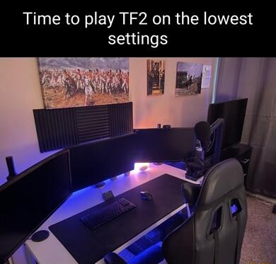 Time to play TF2 on the lowest settings