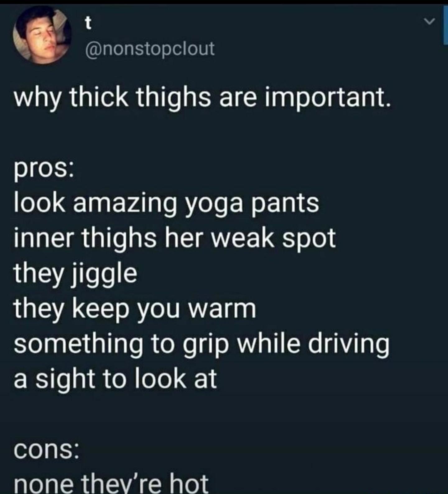 P t Lglelgsyteseio0i why thick thighs are important pros loYo 10aF VAllo RV e Is N o E1g1 5 inner thighs her weak spot they jiggle QEAGCE RV AVE g something to grip while driving CI ol oM oTo 1 CconSs none thevre hot