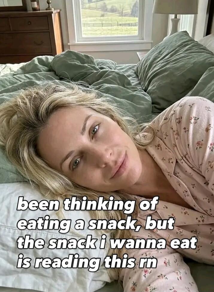 been thinking of eating a snack, but the snack i wanna eat is reading this rn