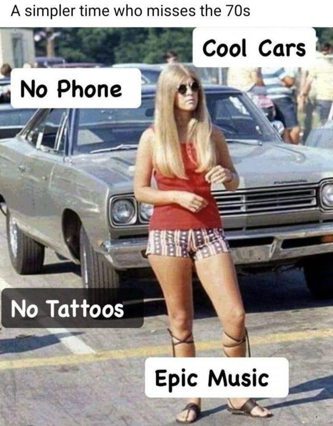 A simpler time who misses the 70s No Phone Cool Cars No Tattoos Epic Music