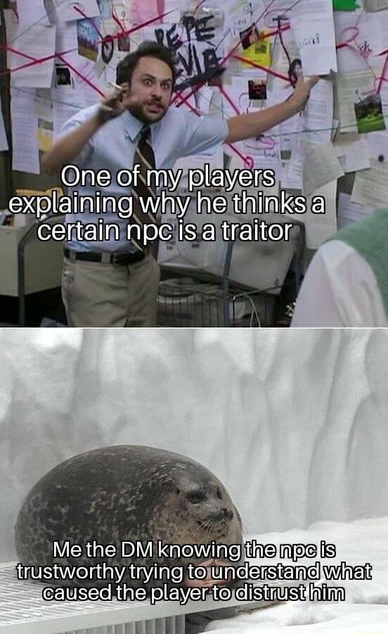 Me the DM knowmg trustworthy trying Ielunderstan Wihett usedthe playertodistitisnim