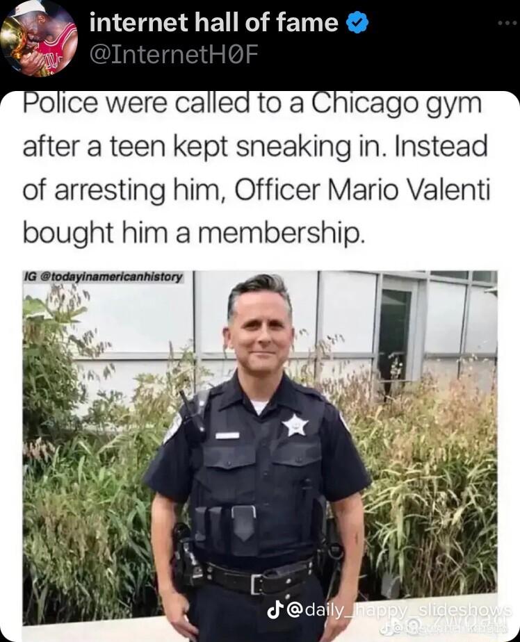 a CTOEET NI ET T Police were called to a Chicago gym after a teen kept sneaking in Instead of arresting him Officer Mario Valenti bought him a membership 16 todayinamericanhistory