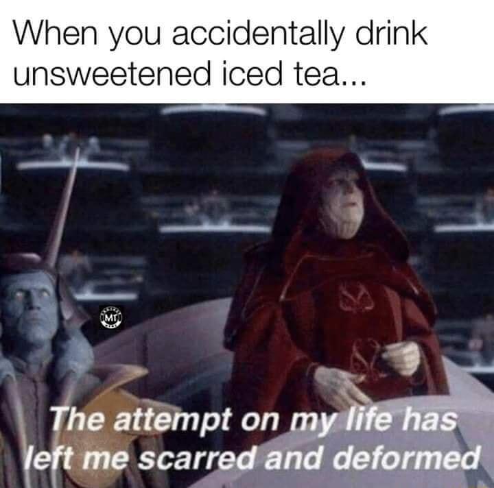 When you accidentally drink unsweetened iced tea _ f v By T L b W 9 Yk e attempt on_myslife