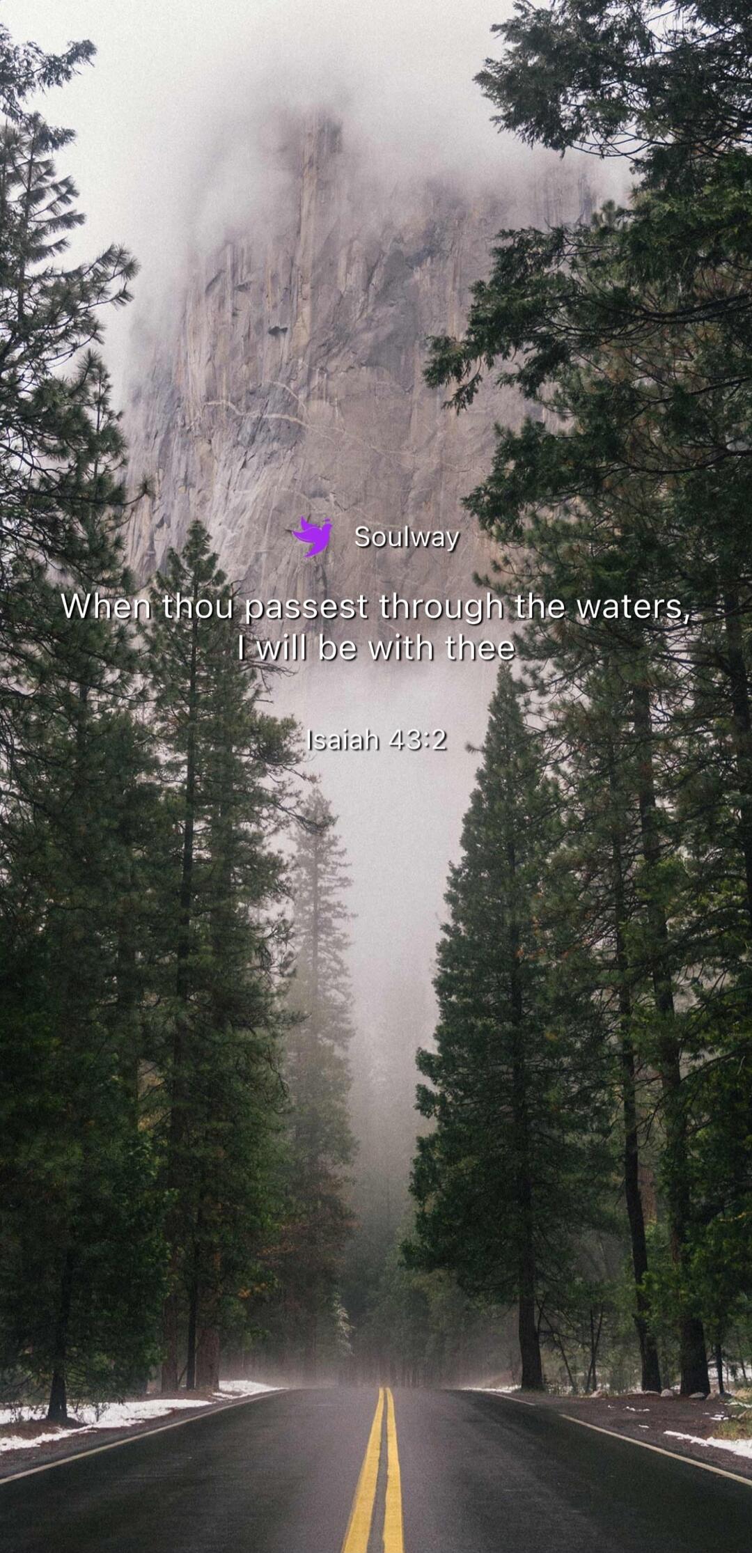 Soulway When thou passest through the waters, I will be with thee Isaiah 43:2