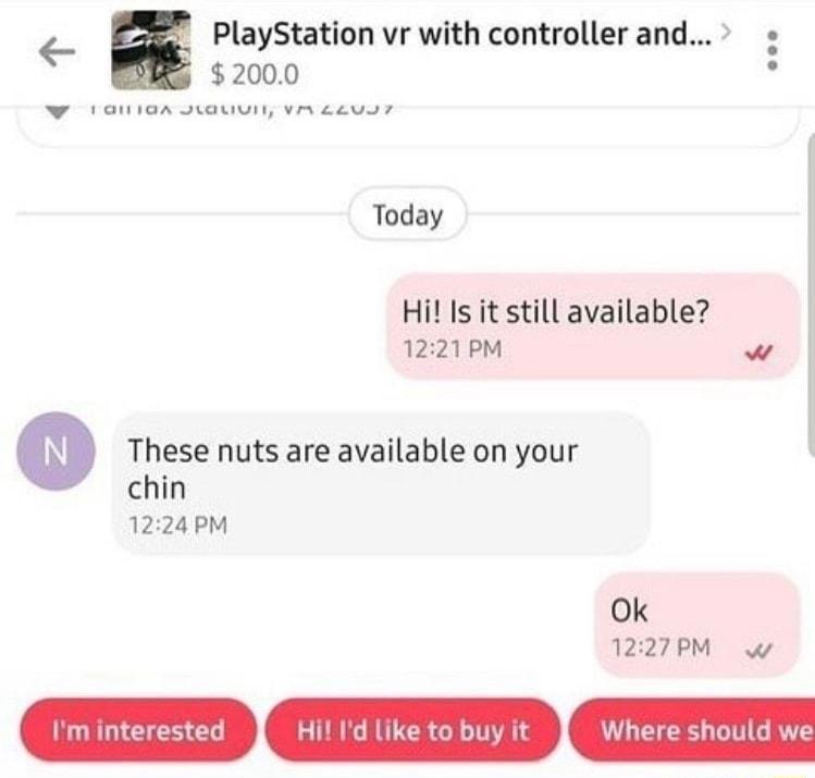 PlayStation vr with controller and 2000 w tanien eI v Leusr Today Hil Is it still available 1221PM w These nuts are available on your chin 1224PM 0Ok 1227PM w EAICHRe oDy It
