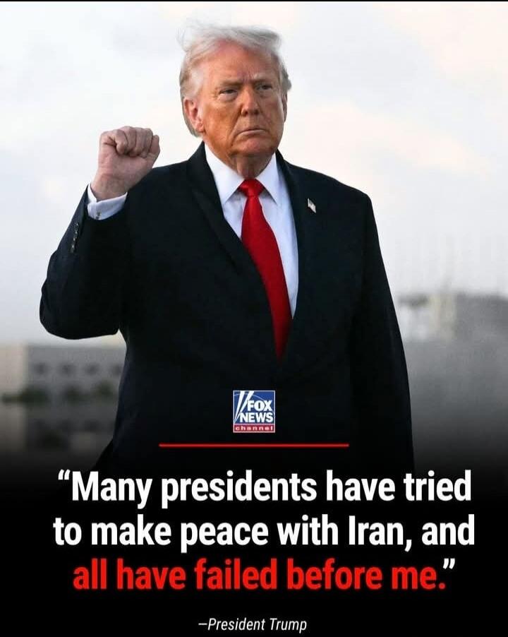 FOX NEWS channel Many presidents have tried to make peace with Iran, and all have failed before me. -President Trump