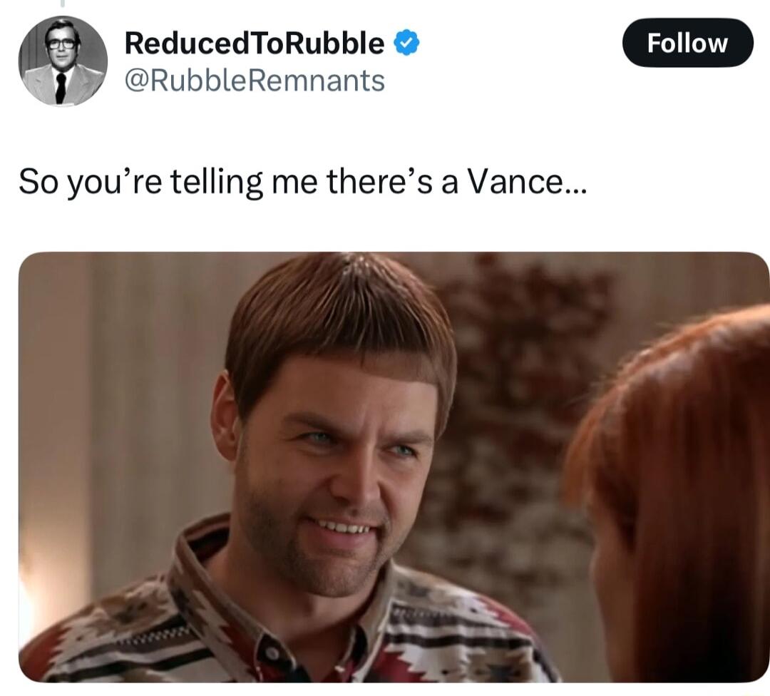ReducedToRubble Rubbl So youre telling me theres a Vance