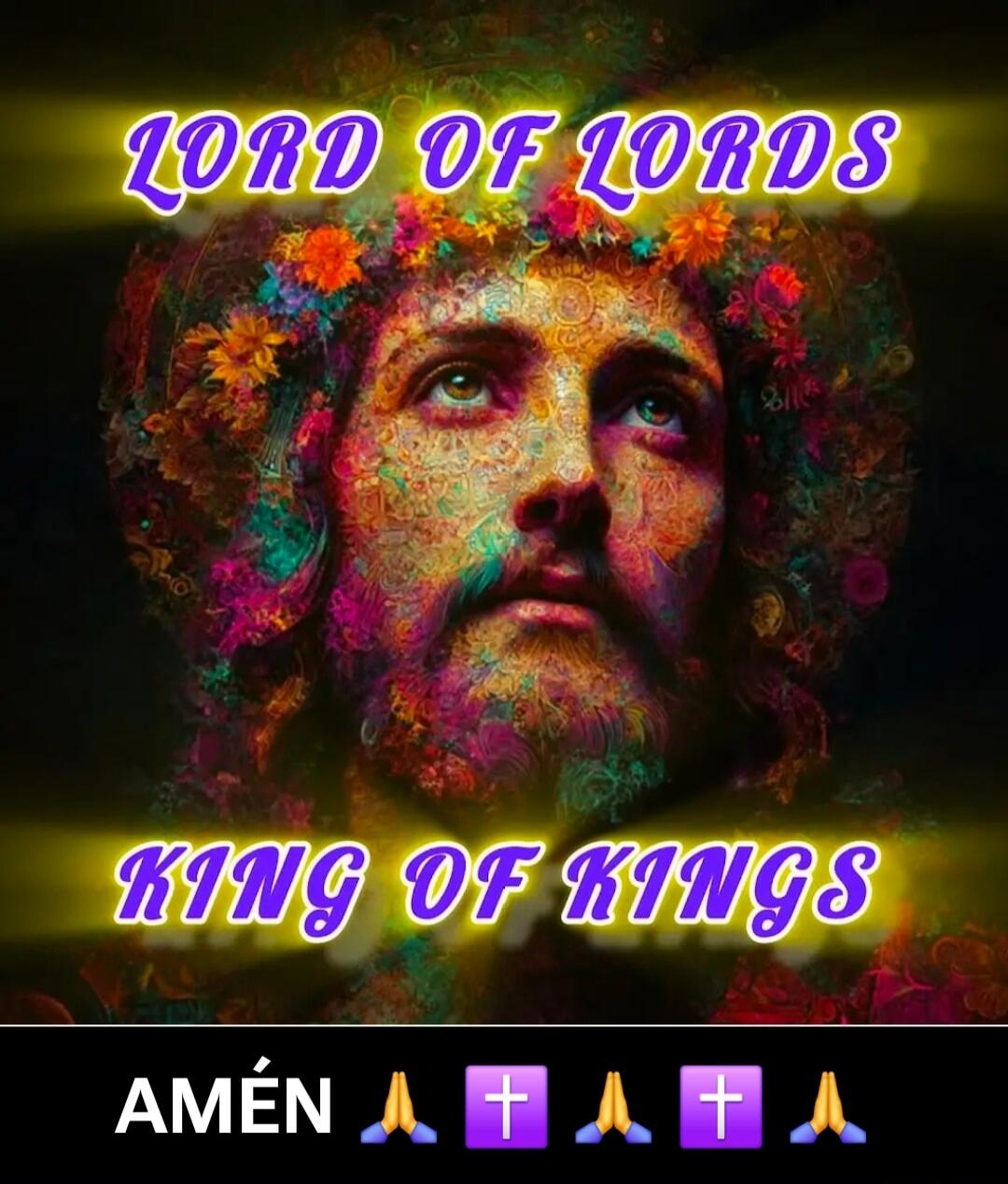 LORD OF LORDS KING OF KINGS AMÉN