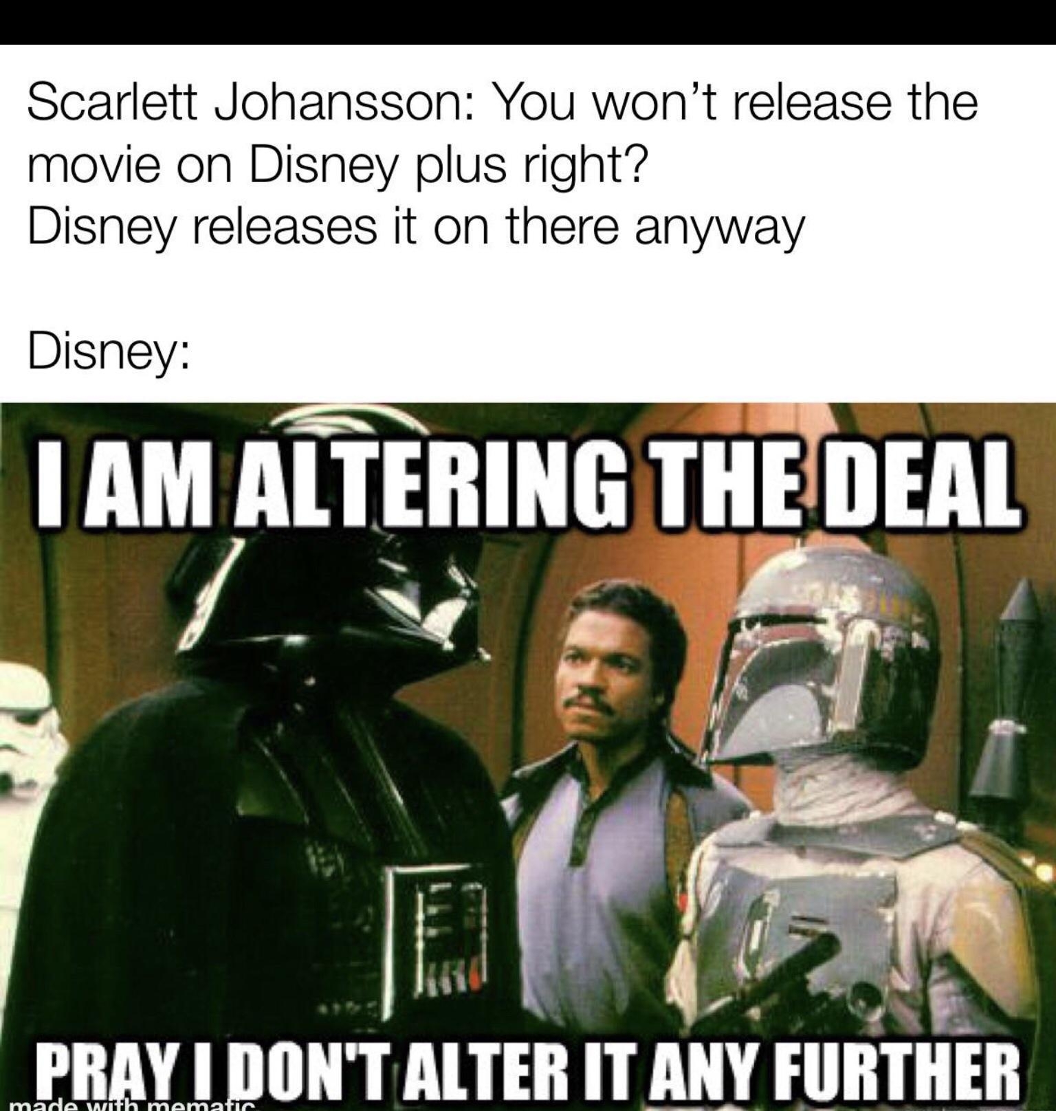 Scarlett Johansson You wont release the movie on Disney plus right Disney releases it on there anyway Disney 1AM anEHING IHE IIEM b PRAY I DONTALTER IT ANY FURTHER