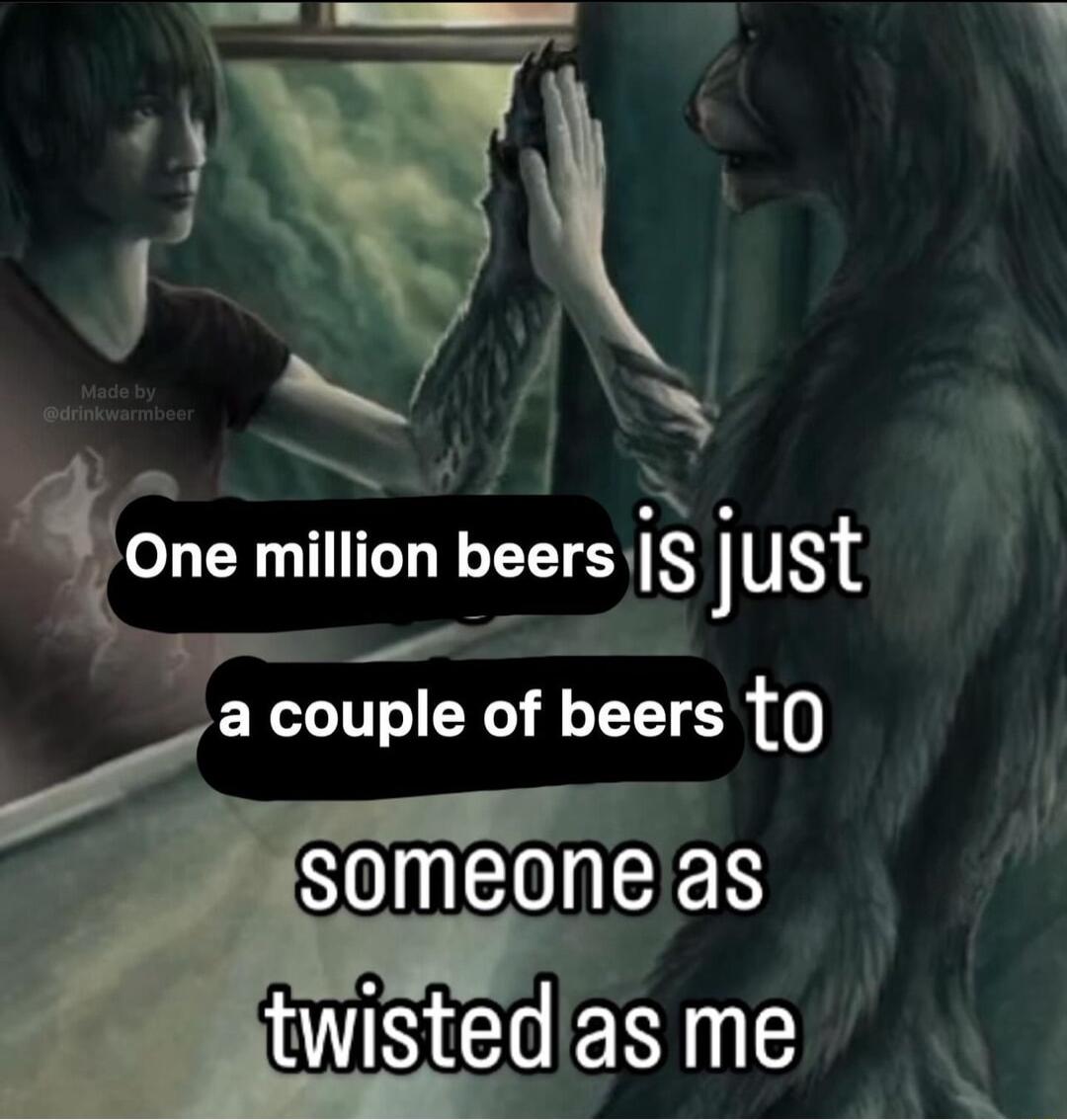 o l o One million beers Just gl a couple of beers 0