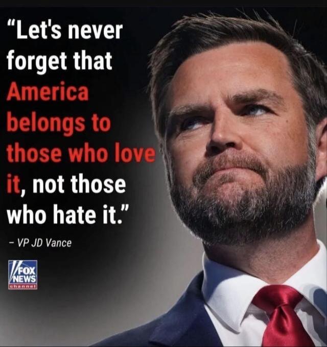 Let's never forget that America belongs to those who love it, not those who hate it.