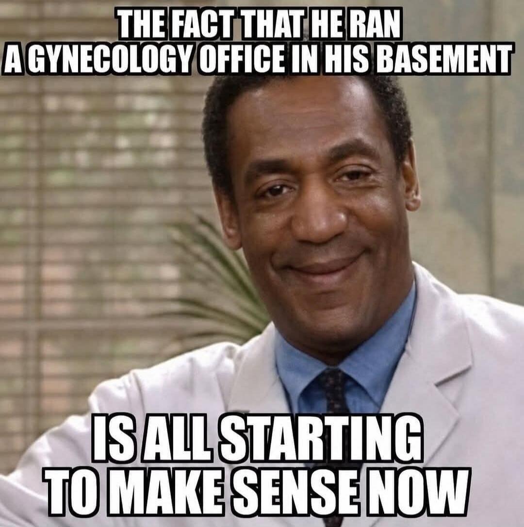 THE FACT THAT HE RAN A GYNECOLOGY OFFICE IN HIS BASEMENT IS ALL STARTING TO MAKE SENSE NOW