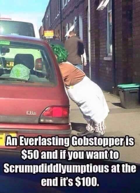 An Everlasting Gobstopper is $50 and if you want to Scrumdiddlyumptious at the end it's $100.