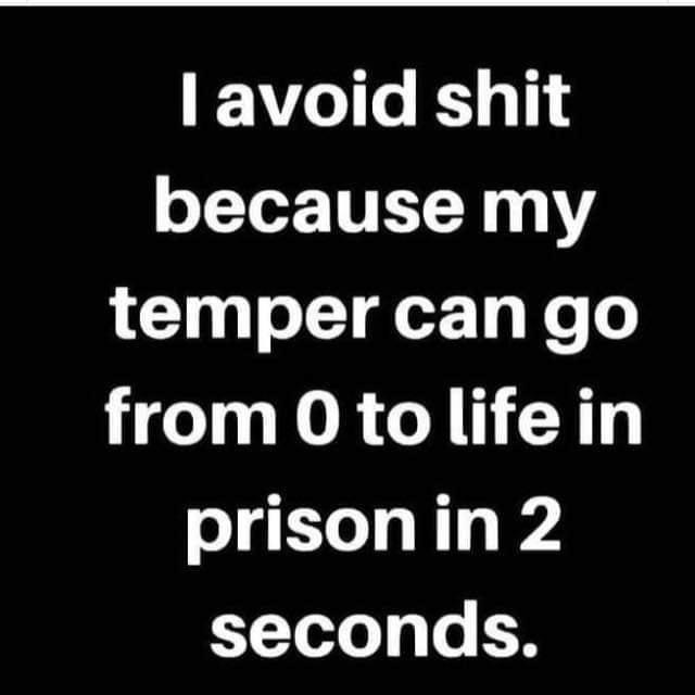 avoid shit o L Tor N LT 011 temper cango from O to lifein prisonin 2 seconds