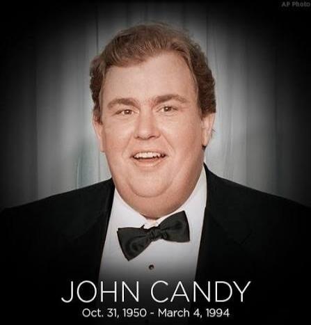 AP Photo JOHN CANDY Oct. 31, 1950 - March 4, 1994