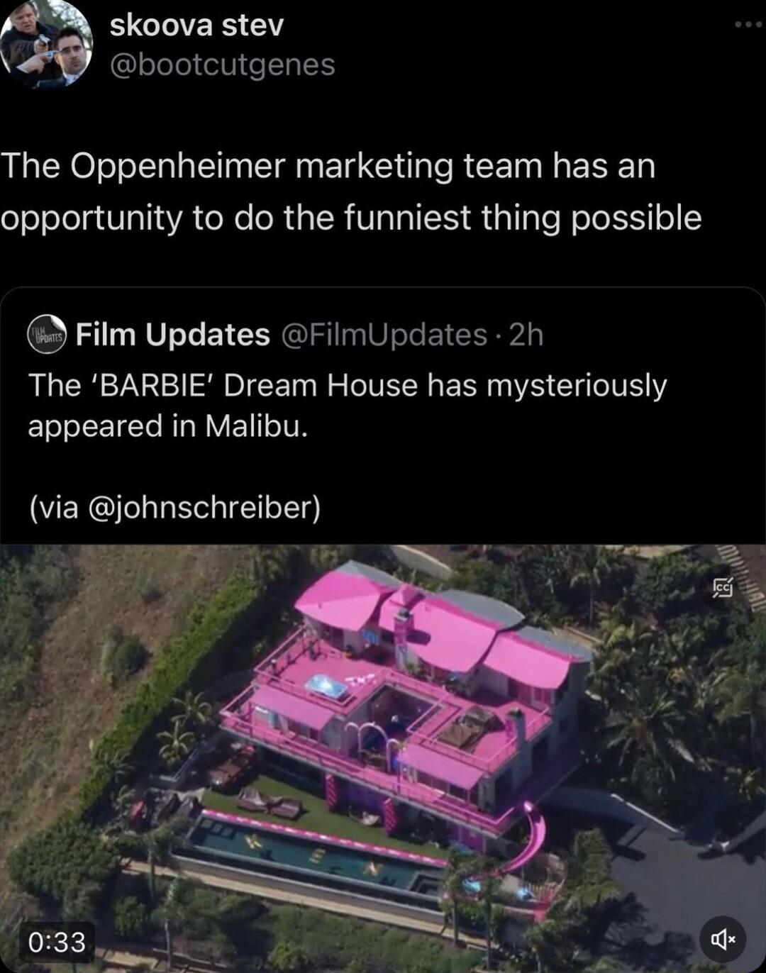 ECLEREY bootcutgenes The Oppenheimer marketing team has an opportunity to do the funniest thing possible Film Updates FilmUpdates 2h The BARBIE Dream House has mysteriously appeared in Malibu via johnschreiber
