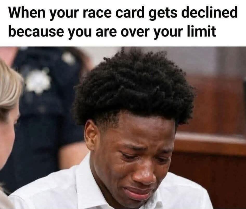 When your race card gets declined because you are over your limit