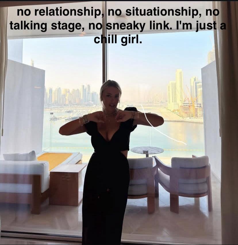 no relationship, no situationship, no talking stage, no sneaky link. I'm just a chill girl.