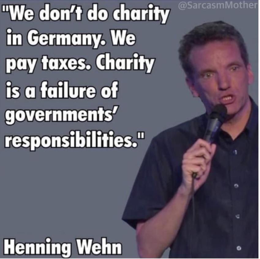 We dont do charity in Germany We pay taxes Charity v SO ITEG governments f v responsibilities Henning Wehn