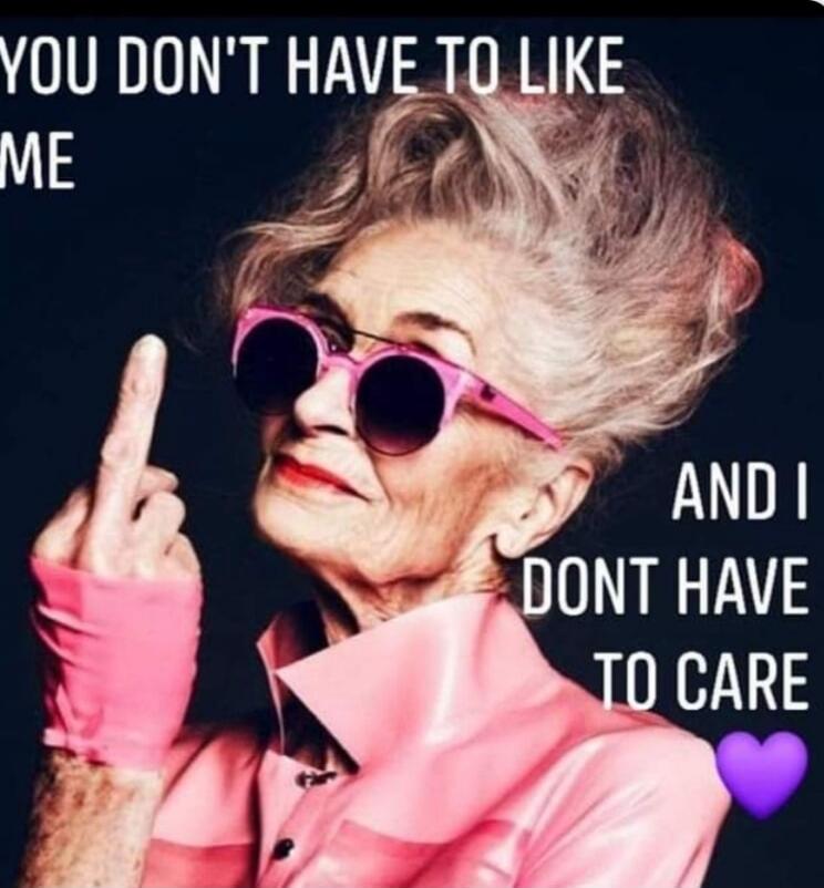 YOU DON'T HAVE TO LIKE ME AND I DONT HAVE TO CARE 💜