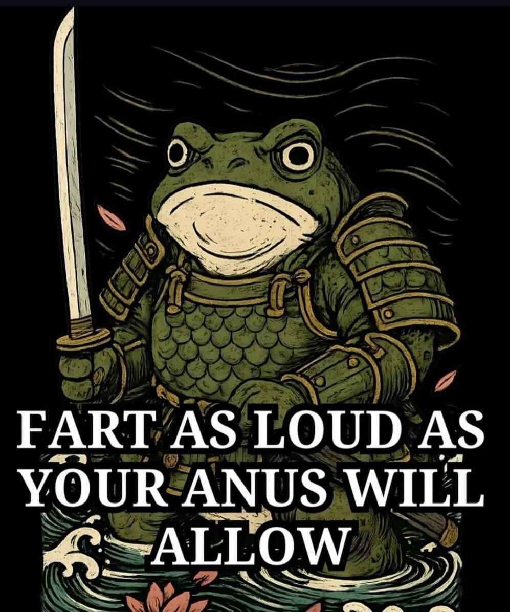 FART AS LOUD AS YOUR ANUS WILL ALLOW