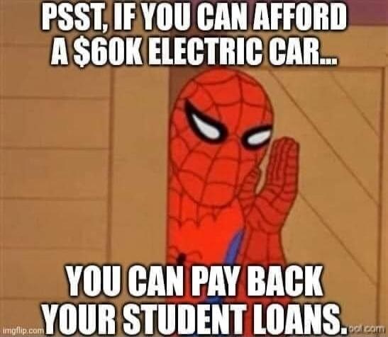PSST, IF YOU CAN AFFORD A $60K ELECTRIC CAR... YOU CAN PAY BACK YOUR STUDENT LOANS.