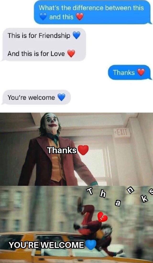 This is for Friendship And this is for Love Youre welcome