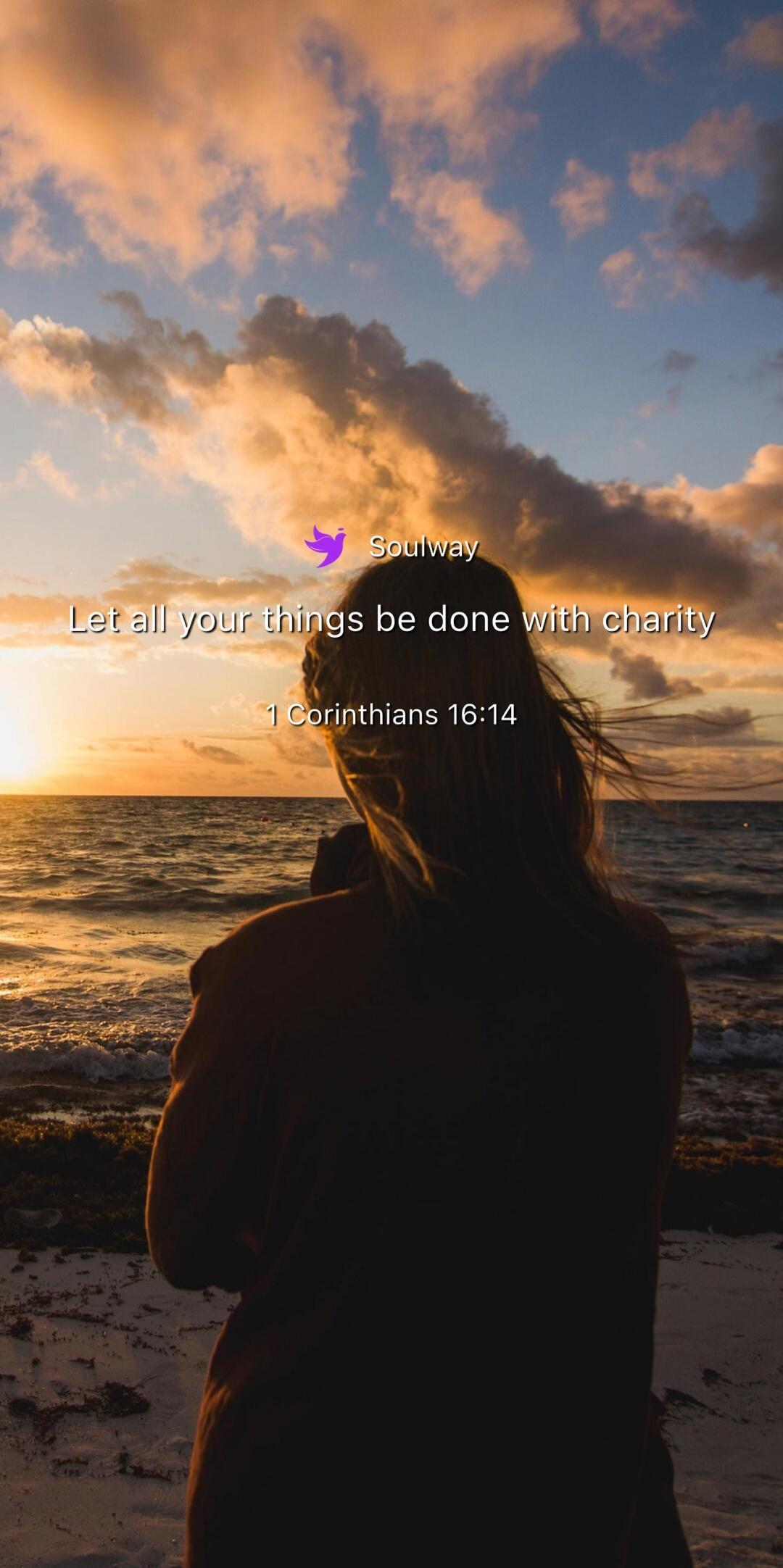 Soulway Let all your things be done with charity 1 Corinthians 16:14