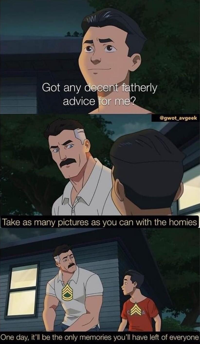 T Take as many pictures as you can with the homies E One day il be the only memories youll have left of everyone