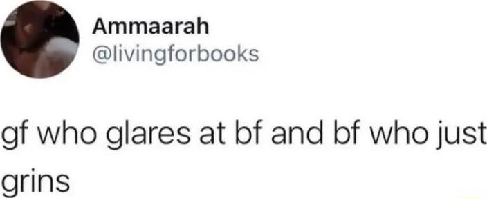 Ammaarah livingforbooks gf who glares at bf and bf who just arins