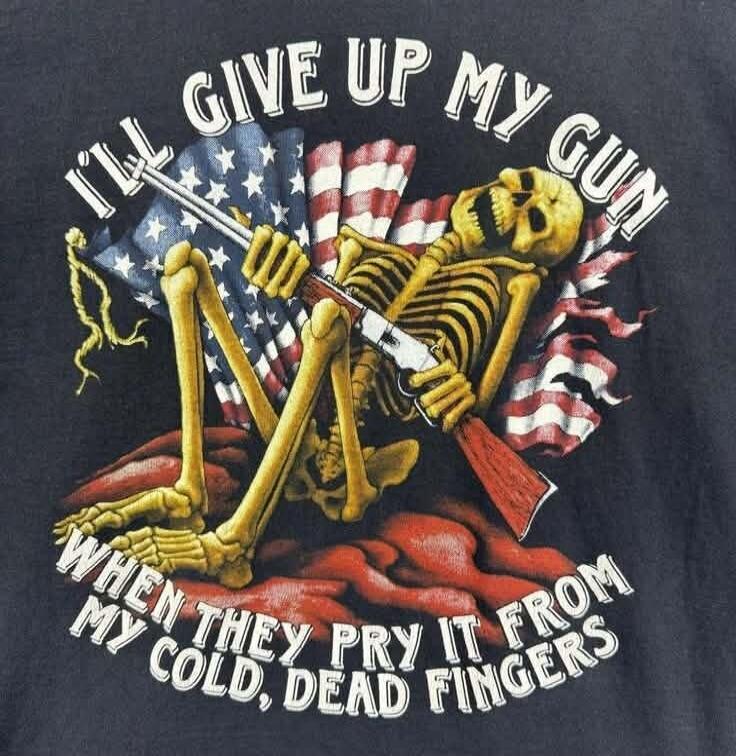 I'LL GIVE UP MY GUN WHEN THEY PRY IT FROM MY COLD, DEAD FINGERS