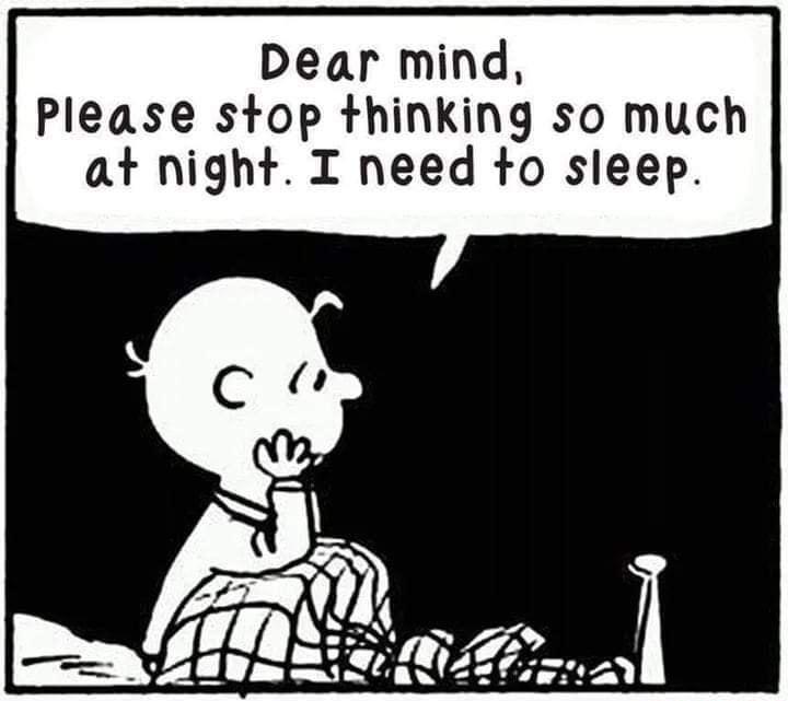 Dear mind Please stop thinking so much at night I need to sleep