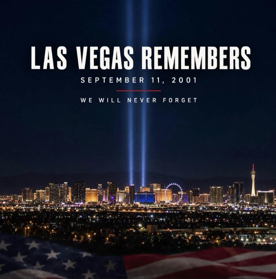 LAS VEGAS REMEMBERS SEPTEMBER 11, 2001 WE WILL NEVER FORGET