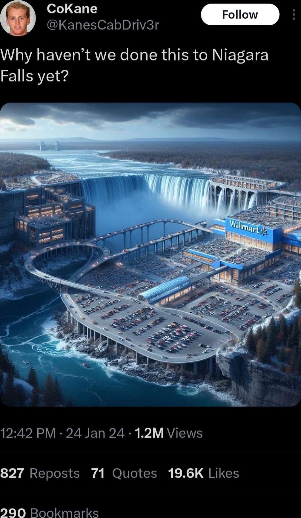 CoKane Foll KanesCabDriv3r Why havent we done this to Niagara Falls yet 1242 PM 24 Jan 24 12M Views y RI Sy 4 IOl CEg X GRICH 2990 Bookmarks