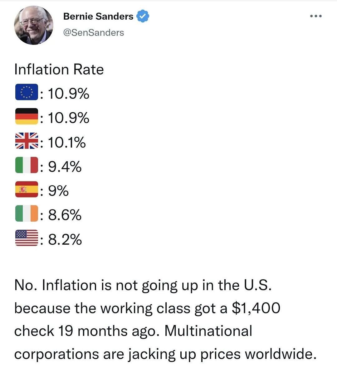 Bernie Sanders SenSanders Inflation Rate 8 109 No Inflation is not going up in the US because the working class got a 1400 check 19 months ago Multinational corporations are jacking up prices worldwide