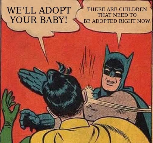 WELL ADOPT yHERE ARE CHILDRm THAT NEED TO YOUR BABY BE ADOPTED RIGHT NOW P