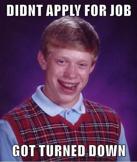 DIDNT APPLY FOR JOB et
