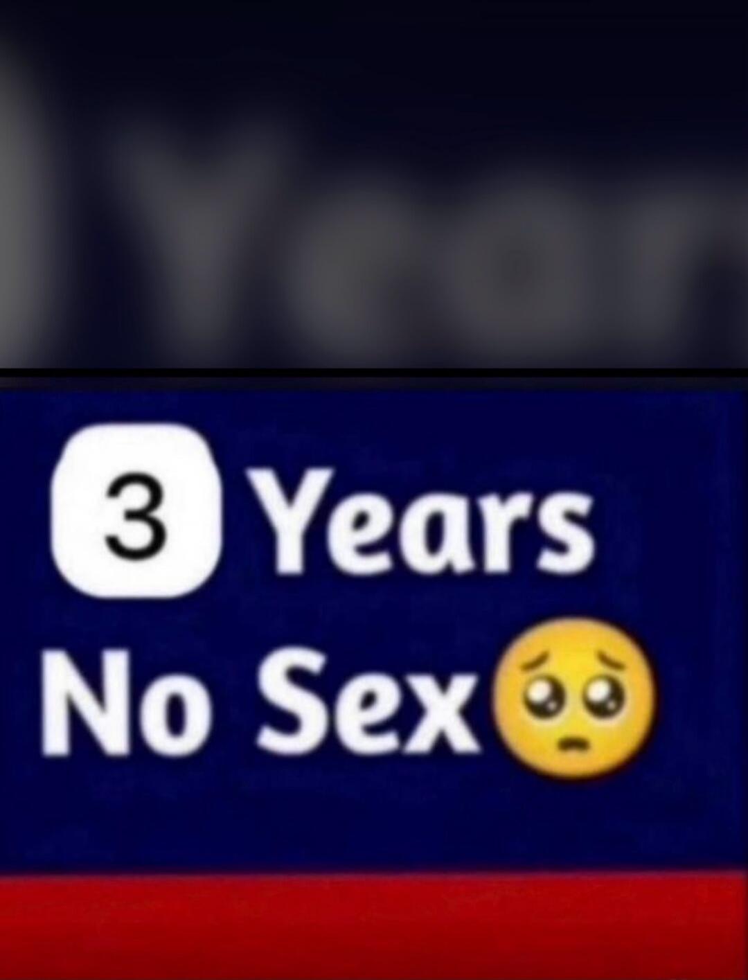 3 Years No Sex