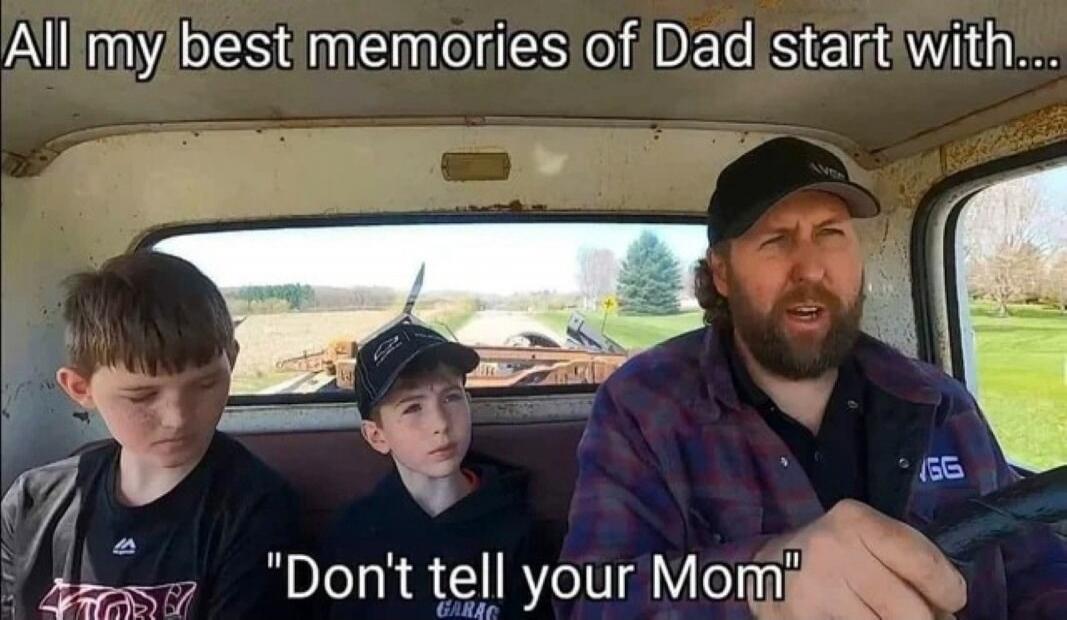 All my best memories of Dad start with... 