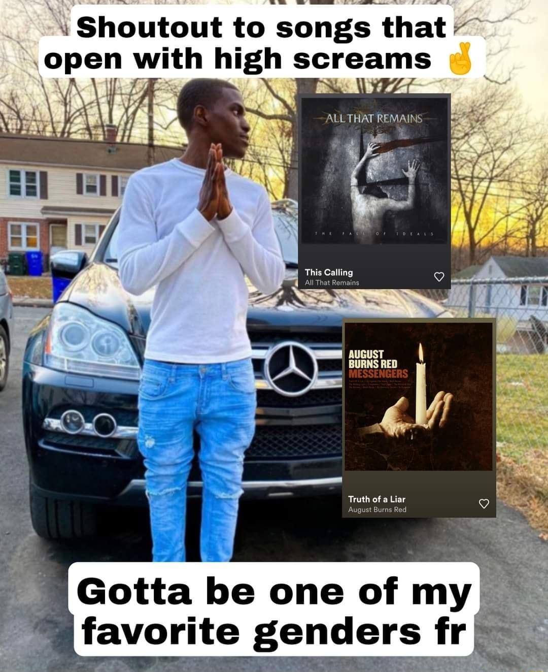 WS 4 Shoutout to songs that Pz open with high screams 1A 7 L AUGUST BURNS RED Gotta be one of my favorlte genders fr