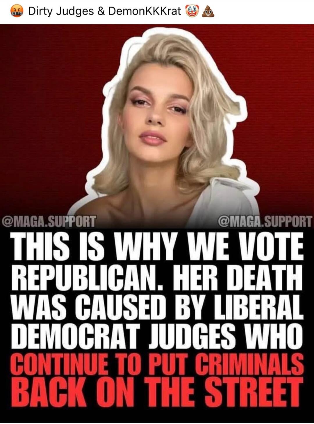🤬 Dirty Judges & DemonKKKrat 🤡💩 @MAGA.SUPPORT THIS IS WHY WE VOTE REPUBLICAN. HER DEATH WAS CAUSED BY LIBERAL DEMOCRAT JUDGES WHO CONTINUE TO PUT CRIMINALS BACK ON THE STREET