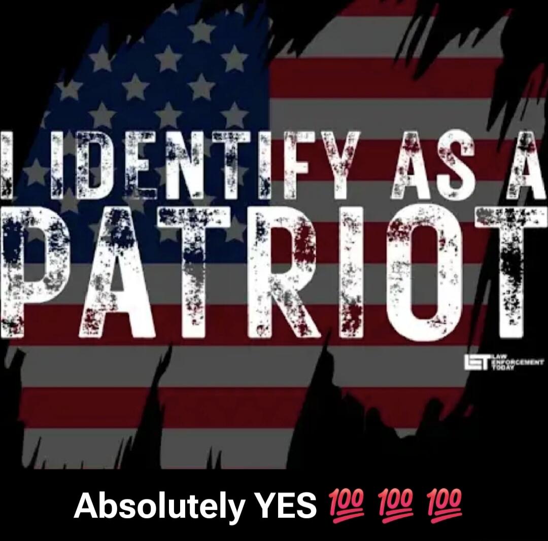 IDENTIFY AS A PATRIOT
Absolutely YES 100 100 100