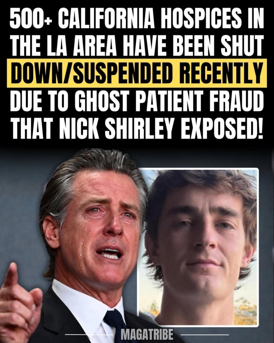 500+ CALIFORNIA HOSPICES IN THE LA AREA HAVE BEEN SHUT DOWN/SUSPENDED RECENTLY DUE TO GHOST PATIENT FRAUD THAT NICK SHIRLEY EXPOSED! MAGATRIBE