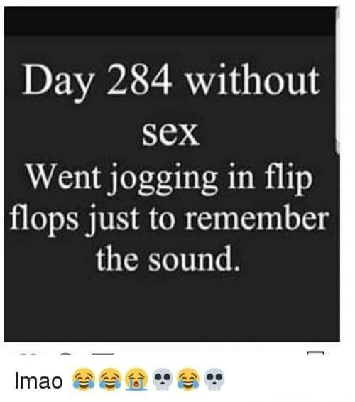 Day 284 without 1 Went jogging in flip flops just to remember the sound