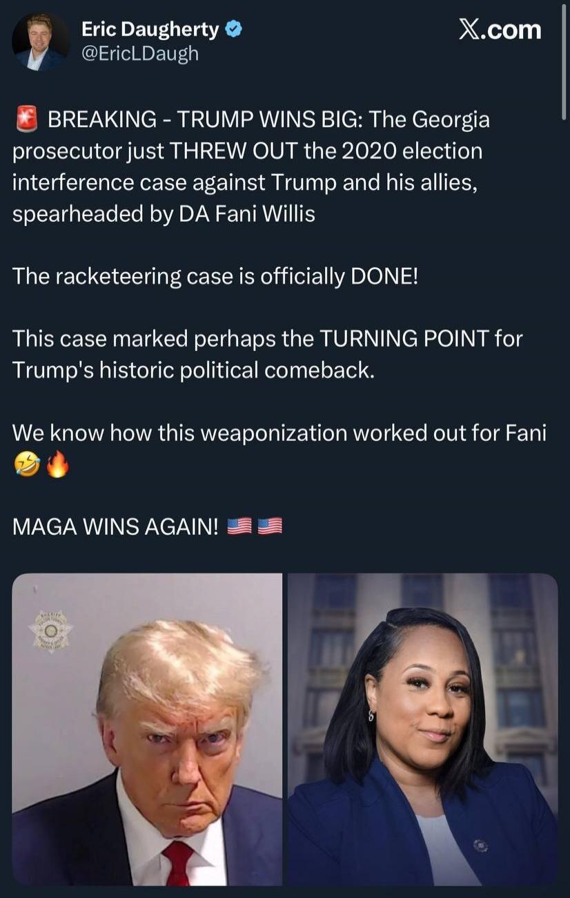 🚨 BREAKING - TRUMP WINS BIG: The Georgia prosecutor just THREW OUT the 2020 election interference case against Trump and his allies, spearheaded by DA Fani Willis This case marked perhaps the TURNING POINT for Trump's historic political comeback. We know how this weaponization worked out for Fani 😂🔥 MAGA WINS AGAIN! 🇺🇸🇺🇸
