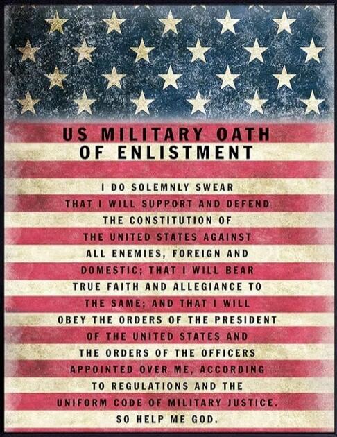 US MILITARY OATH OF ENLISTMENT I DO SOLEMNLY SWEAR THAT I WILL SUPPORT AND DEFEND THE CONSTITUTION OF THE UNITED STATES AGAINST ALL ENEMIES, FOREIGN AND DOMESTIC; THAT I WILL BEAR TRUE FAITH AND ALLEGIANCE TO THE SAME; AND THAT I WILL OBEY THE ORDERS OF THE PRESIDENT OF THE UNITED STATES AND THE ORDERS OF THE OFFICERS APPOINTED OVER ME, ACCORDING T