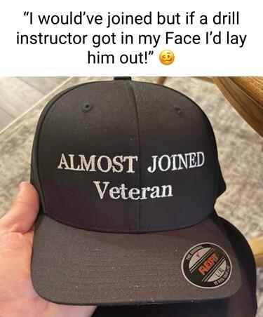 I wouldve joined but if a drill instructor got in my Face Id lay him out
